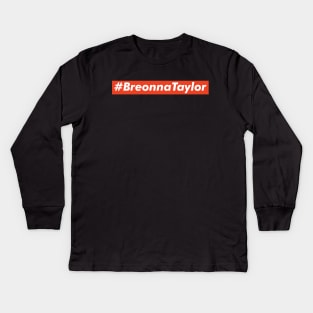 Justice for Breonna Taylor, Say Her Name, Breonna Taylor Kids Long Sleeve T-Shirt